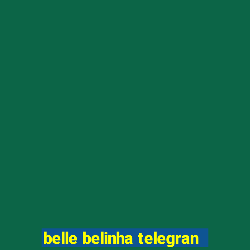 belle belinha telegran